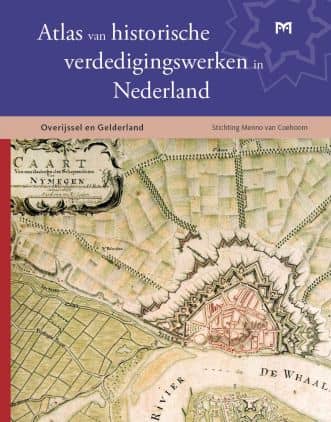 Atlas van historische verdedigingswerken in Nederland Overijssel en Gelderland - Stichting Menno van Coehoorn